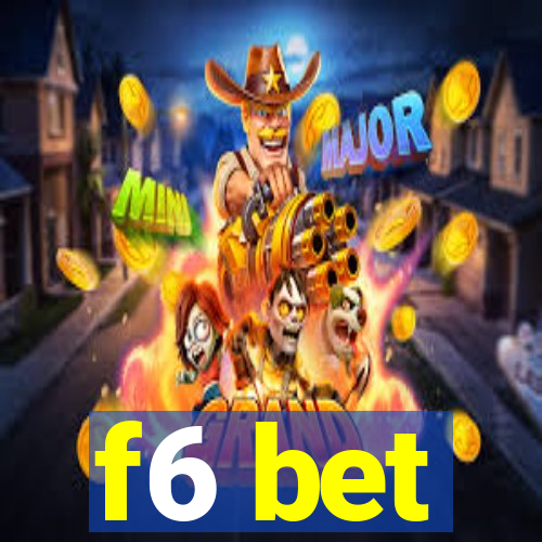 f6 bet